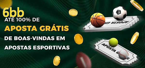 6bbbet Ate 100% de Aposta Gratis